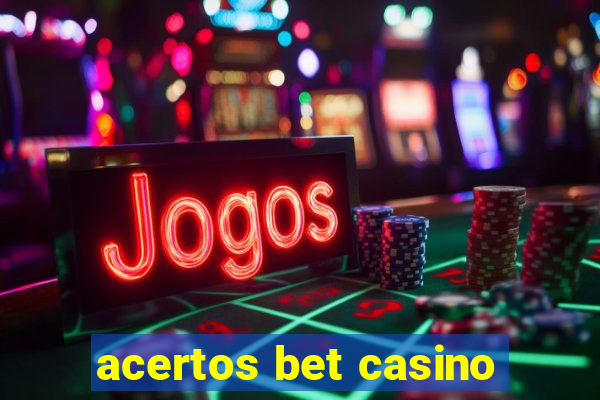 acertos bet casino